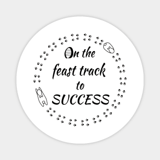 Bunny Feast Track to Success Magnet